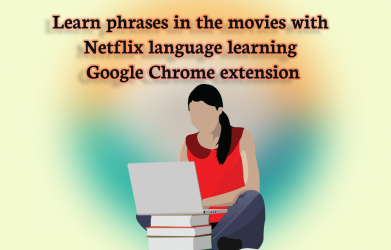 learn phrases in the movies with Netflix extension